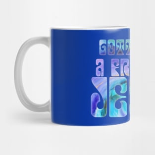 Gotta Have a Friend in Jesus Mug